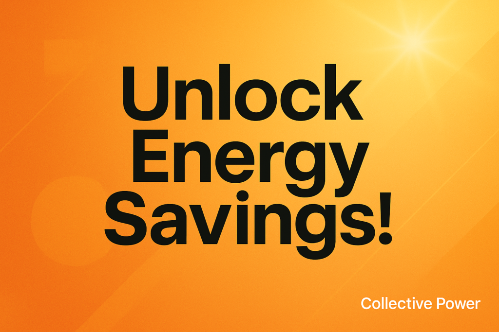 Typography design featuring bold text 'Unlock Energy Savings!' on warm gradient background. By Collective Power.